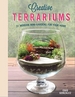 Creative Terrariums: 33 Modern Mini-Gardens for Your Home