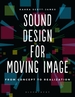Sound Design for Moving Image: From Concept to Realization