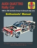 Audi Quattro Rally Car Enthusiasts' Manual: 1980 to 1987 (Includes Group 4 & Group B Rally Cars) * an Insight Into the Design, Engineering and Competition History of Audi's Iconic Rally Car