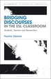 Bridging Discourses in the ESL Classroom: Students, Teachers and Researchers