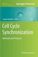 Cell Cycle Synchronization: Methods and Protocols