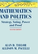 Mathematics and Politics: Strategy, Voting, Power, and Proof