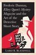 Frederic Dannay, Ellery Queen's Mystery Magazine and the Art of the Detective Short Story