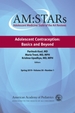 Am: Stars Adolescent Contraception: Basics and Beyond, 30: Adolescent Medicine: State of the Art Reviews