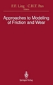 Approaches to Modeling of Friction and Wear: Proceedings of the Workshop on the Use of Surface Deformation Models to Predict Tribology Behavior, Columbia University in the City of New York, December 17-19, 1986