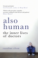 Also Human: The Inner Lives of Doctors