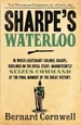 Sharpe's Waterloo: The Waterloo Campaign, 15-18 June, 1815