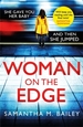 Woman on the Edge: An absolutely addictive psychological thriller with a jaw-dropping twist