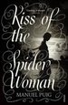 Kiss of the Spider Woman: The Queer Classic Everyone Should Read