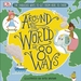 Around The World in 80 Ways: The Fabulous Inventions that get us From Here to There