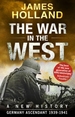 The War in the West - A New History: Volume 1: Germany Ascendant 1939-1941