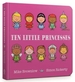 Ten Little Princesses: Board Book