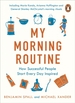 My Morning Routine: How Successful People Start Every Day Inspired