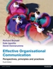 Effective Organisational Communication: Perspectives, principles and practices