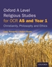 Oxford A Level Religious Studies for OCR: AS and Year 1 Student Book: Christianity, Philosophy and Ethics