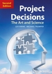 Project Decisions, 2nd Edition: The Art and Science