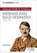 My Revision Notes: Edexcel GCSE (9-1) History: Weimar and Nazi Germany, 1918-39