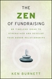 The Zen of Fundraising: 89 Timeless Ideas to Strengthen and Develop Your Donor Relationships