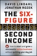 The Six-Figure Second Income: How to Start and Grow a Successful Online Business Without Quitting Your Day Job