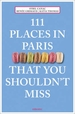111 Places in Paris That You Shouldn't Miss