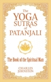 The Yoga Sutras of Patanjali: The Book of the Spiritual Man