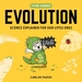 Evolution for Smart Kids: A Little Scientist's Guide to the Origins of Life