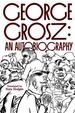 George Grosz: An Autobiography