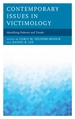 Contemporary Issues in Victimology: Identifying Patterns and Trends