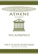 Athens: The Acropolis. All You Need to Know About the Gods, Myths and Legends of This Sacred Site