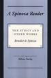 A Spinoza Reader: The Ethics and Other Works