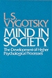 Mind in Society: Development of Higher Psychological Processes