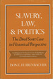 Slavery, Law, and Politics: the Dred Scott Case in Historical Perspective