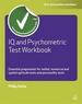 IQ and Psychometric Test Workbook: Essential Preparation for Verbal Numerical and Spatial Aptitude Tests and Personality Tests