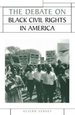 The Debate on Black Civil Rights in America