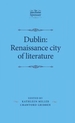 Dublin: Renaissance City of Literature