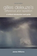 Gilles Deleuze's Difference and Repetition: A Critical Introduction and Guide