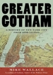 Greater Gotham: A History of New York City from 1898 to 1919