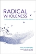 Radical Wholeness: The Embodied Present and the Ordinary Grace of Being