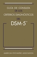 Gua de consulta de los criterios diagnsticos del DSM-5: Spanish Edition of the Desk Reference to the Diagnostic Criteria From DSM-5