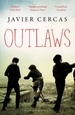 Outlaws: SHORTLISTED FOR THE INTERNATIONAL DUBLIN LITERARY AWARD 2016