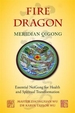 Fire Dragon Meridian Qigong: Essential NeiGong for Health and Spiritual Transformation