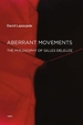 Aberrant Movements: The Philosophy of Gilles Deleuze