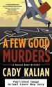 A Few Good Murders: a Maggie Mars Mystery (Maggie Mars Mysteries)