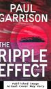 The Ripple Effect: a Novel of Suspense (Garrison, Paul)