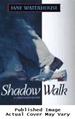 Shadow Walk