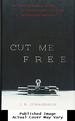 Cut Me Free