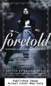 Foretold: 14 Tales of Prophecy and Prediction