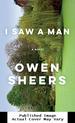 I Saw a Man: a Novel