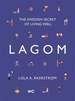 Lagom: The Swedish Secret of Living Well