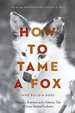 How to Tame a Fox (and Build a Dog): Visionary Scientists and a Siberian Tale of Jump-Started Evolution